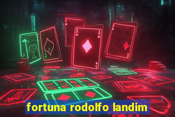 fortuna rodolfo landim